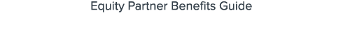 Equity Partner Benefits Guide