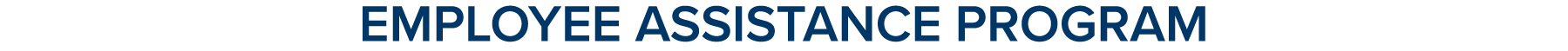 EMPLOYEE ASSISTANCE PROGRAM